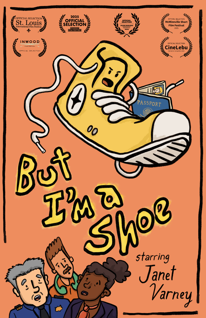 Chen Drachman's but I'm a shoe poster with laurels from Cinelebu, St. Louis International Film Festival, the Phoenix Film Festival, Julien Dubuque, McMinnville Short Film Festival and the Inwood Film Festival.